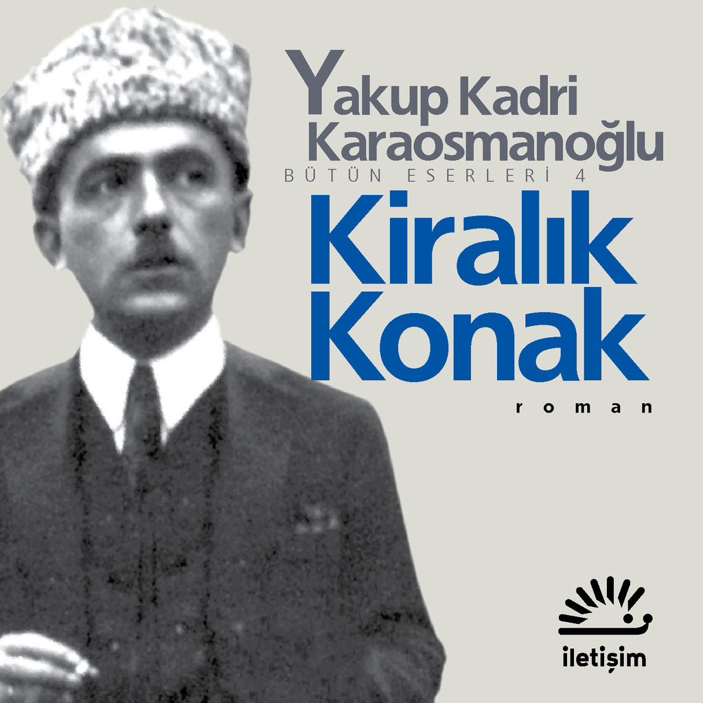 Kiralık Konak - Yakup Kadri Karaosmanoğlu | İletişim Yayınları | Okumak  İptiladır Müptelalara Selam!