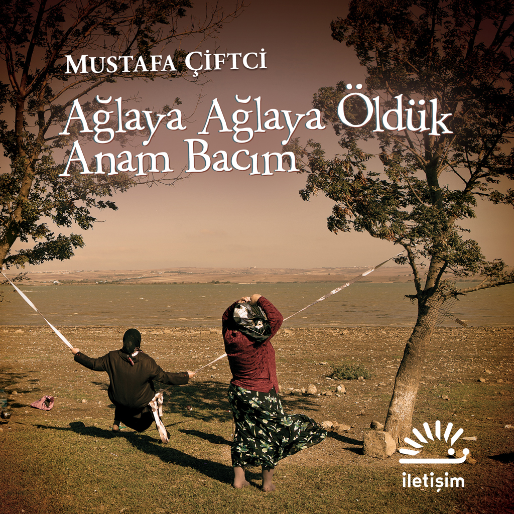 Ağlaya Ağlaya Öldük Anam Bacım