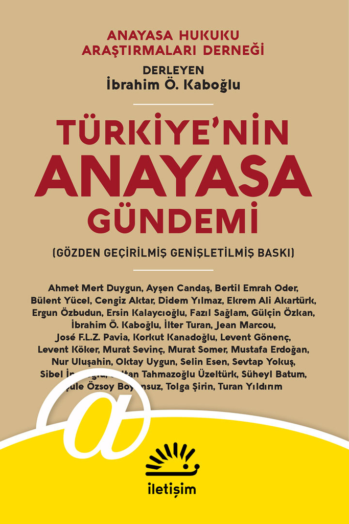 turkiye nin anayasa gundemi ibrahim o kaboglu anayasa hukuku arastirmalari dernegi iletisim yayinlari okumak iptiladir muptelalara selam