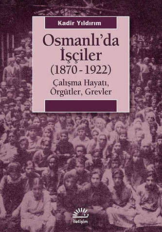 Osmanlı'da İşçiler (1870-1922)