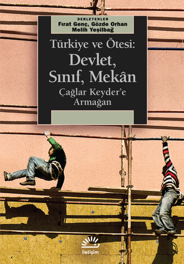 Türkiye ve Ötesi: Devlet, Sınıf, Mekân