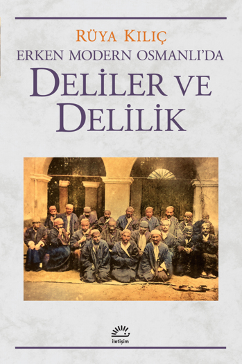 Erken Modern Osmanlı’da Deliler ve Delilik