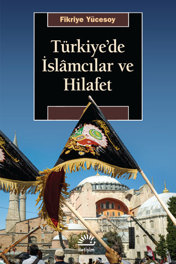 Türkiye'de İslâmcılar ve Hilafet