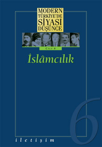 Modern Türkiye'de Siyasi Düşünce Cilt 6 / İslamcılık (Ciltli)