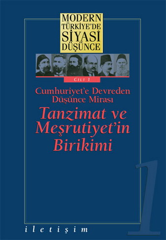 Modern Türkiye'de Siyasi Düşünce Cilt 1 / Tanzimat ve Meşrutiyet'in Birikimi (Ciltli)