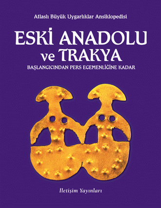 Eski Anadolu ve Trakya Cilt 1