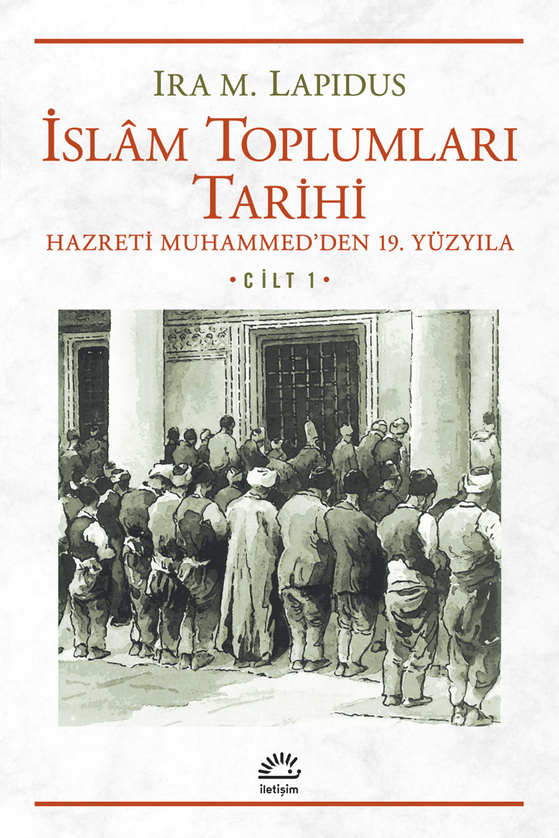 İslâm Toplumları Tarihi Cilt 1