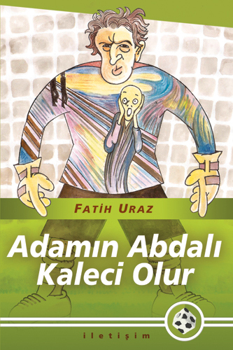Adamın Abdalı Kaleci Olur