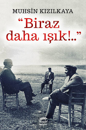 "Biraz Daha Işık!.."
