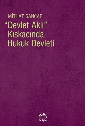 "Devlet Aklı" Kıskacında Hukuk Devleti