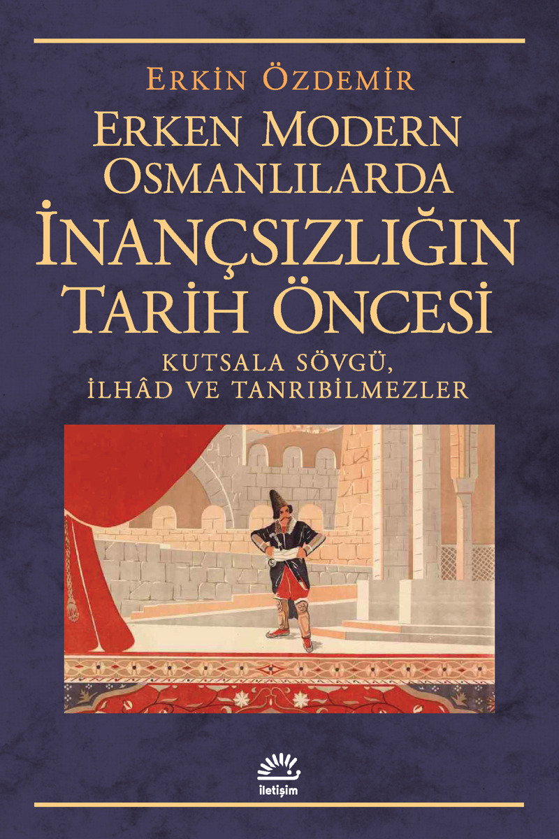 Erken Modern Osmanlılarda İnançsızlığın Tarih Öncesi