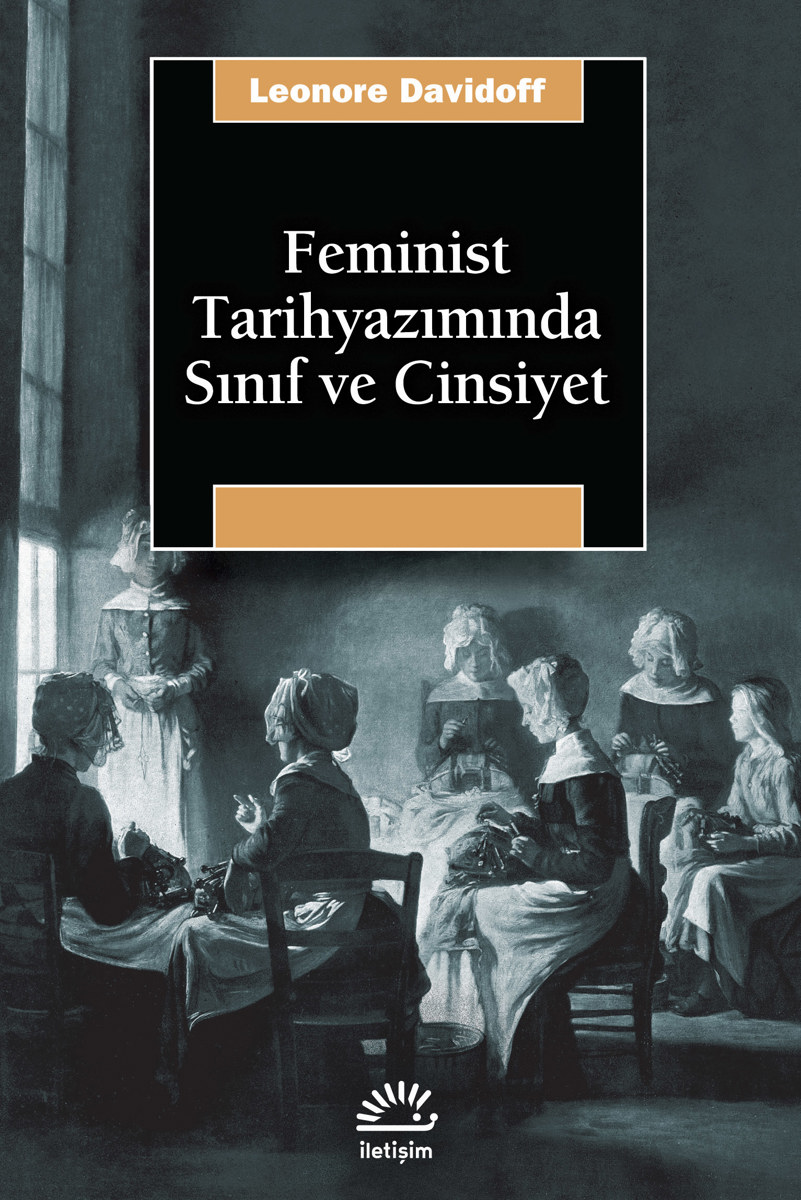Feminist Tarihyazımında Sınıf ve Cinsiyet Feminist Tarihyazımında Sınıf ve Cinsiyet