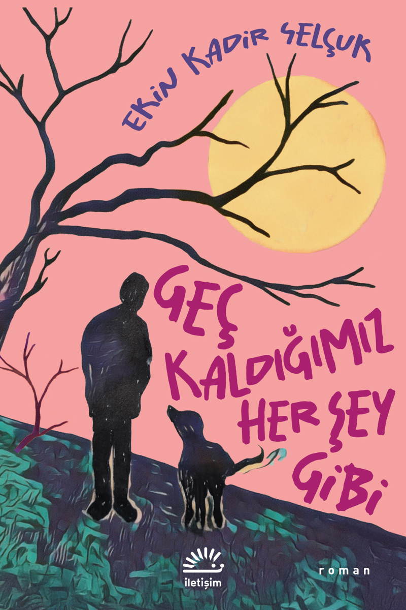 Geç Kaldığımız Her Şey Gibi Geç Kaldığımız Her Şey Gibi