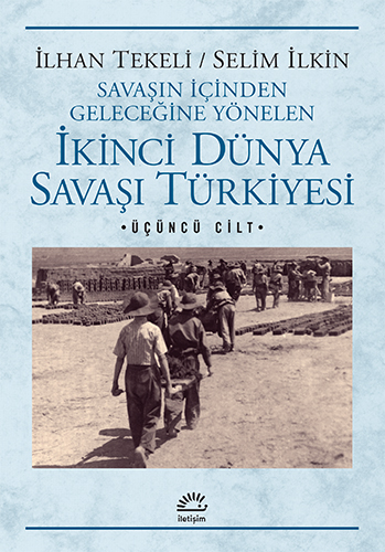 İkinci Dünya Savaşı Türkiyesi - 3. Cilt