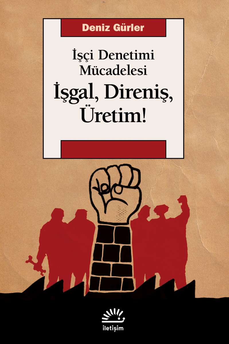 İşgal, Direniş, Üretim!