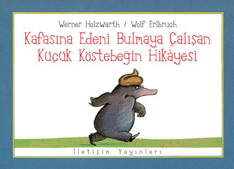Kafasına Edeni Bulmaya Çalışan Küçük Köstebeğin Hikâyesi