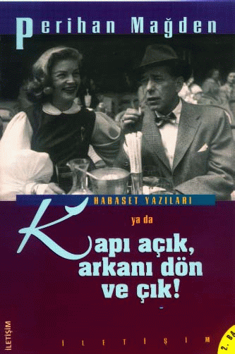 Kapı Açık Arkanı Dön ve Çık