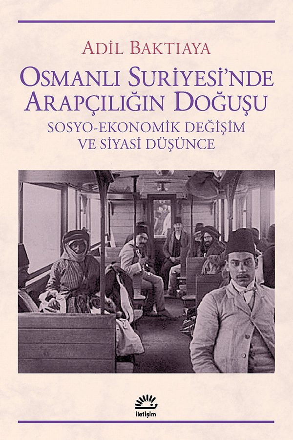 Osmanlı Suriyesi’nde Arapçılığın Doğuşu