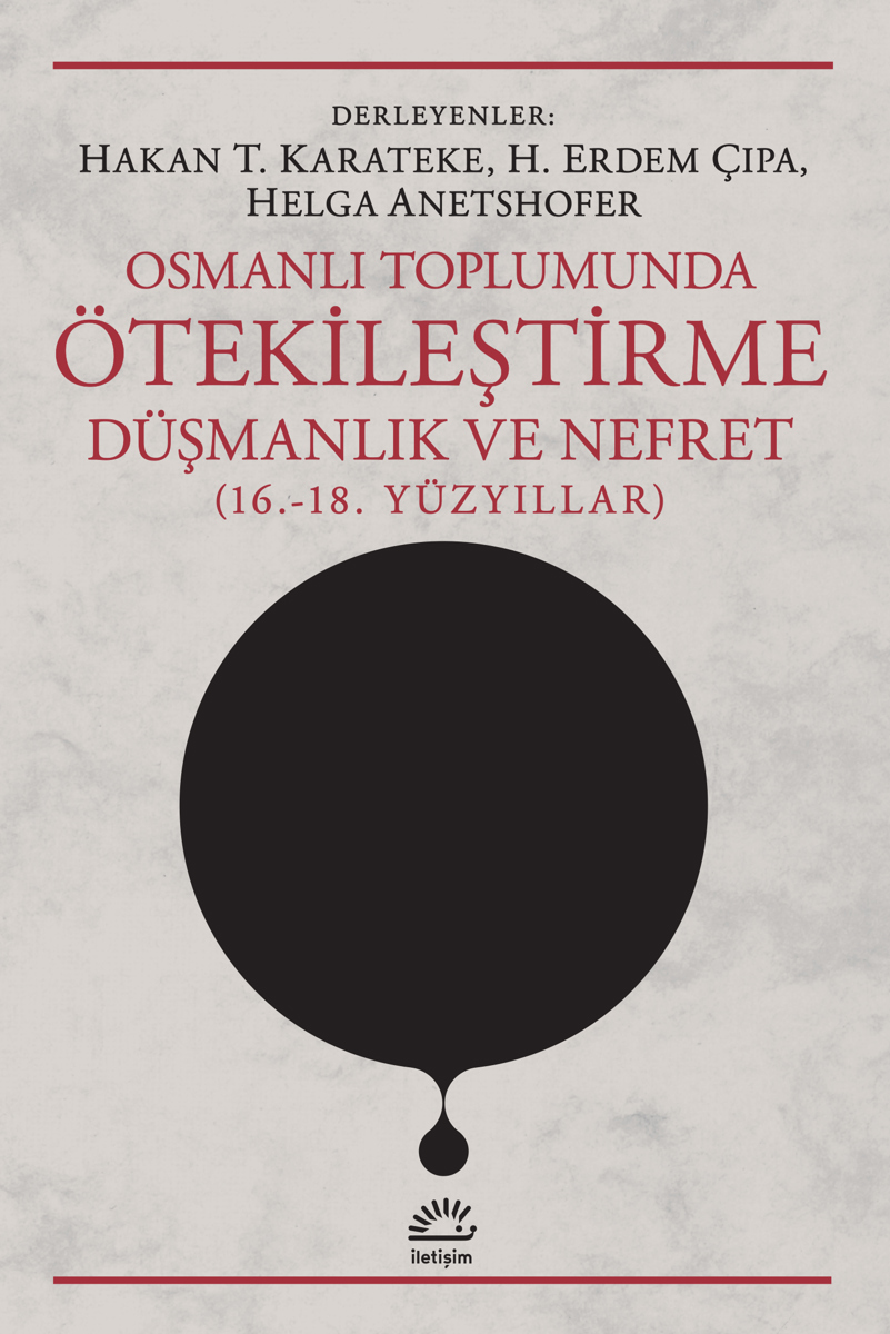 Osmanlı Toplumunda Ötekileştirme, Düşmanlık ve Nefret (16.-18. Yüzyıllar)