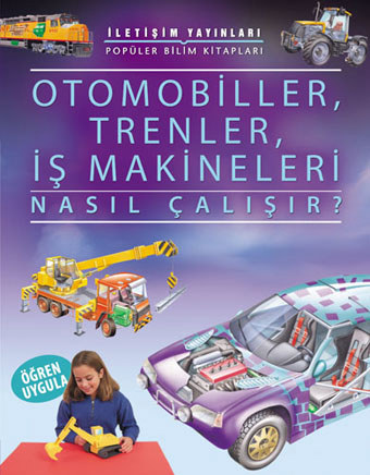 Otomobiller, Trenler, İş Makineleri