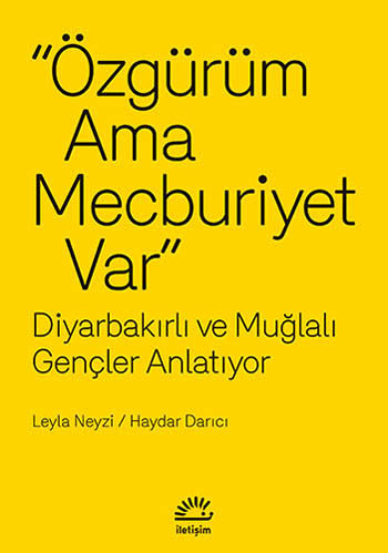 "Özgürüm Ama Mecburiyet Var"