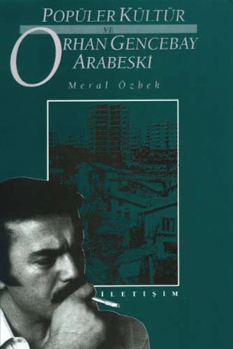 Popüler Kültür ve Orhan Gencebay Arabeski