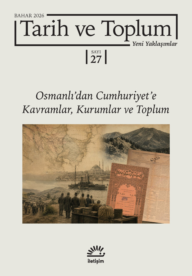 Tarih ve Toplum - Yeni Yaklaşımlar Sayı 27 - Bahar - 2026