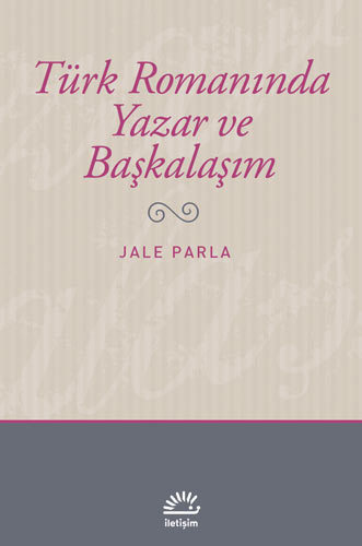 Türk Romanında Yazar ve Başkalaşım