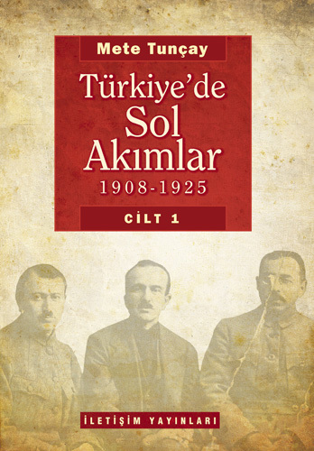 Türkiye'de Sol Akımlar 1908-1925 (Cilt 1)
