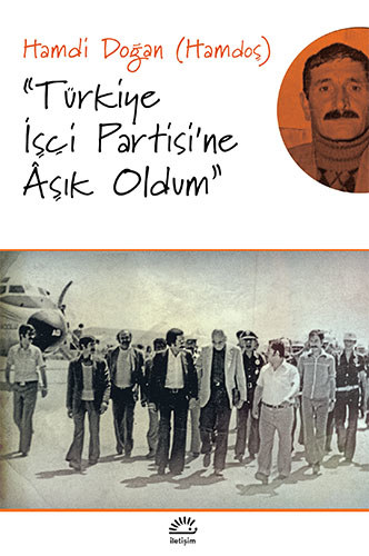 "Türkiye İşçi Partisi'ne Âşık Oldum"