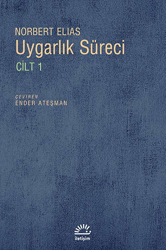 Uygarlık Süreci / Cilt 1